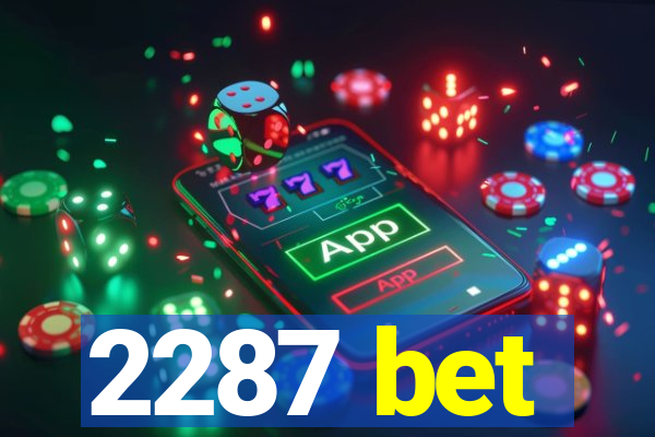 2287 bet